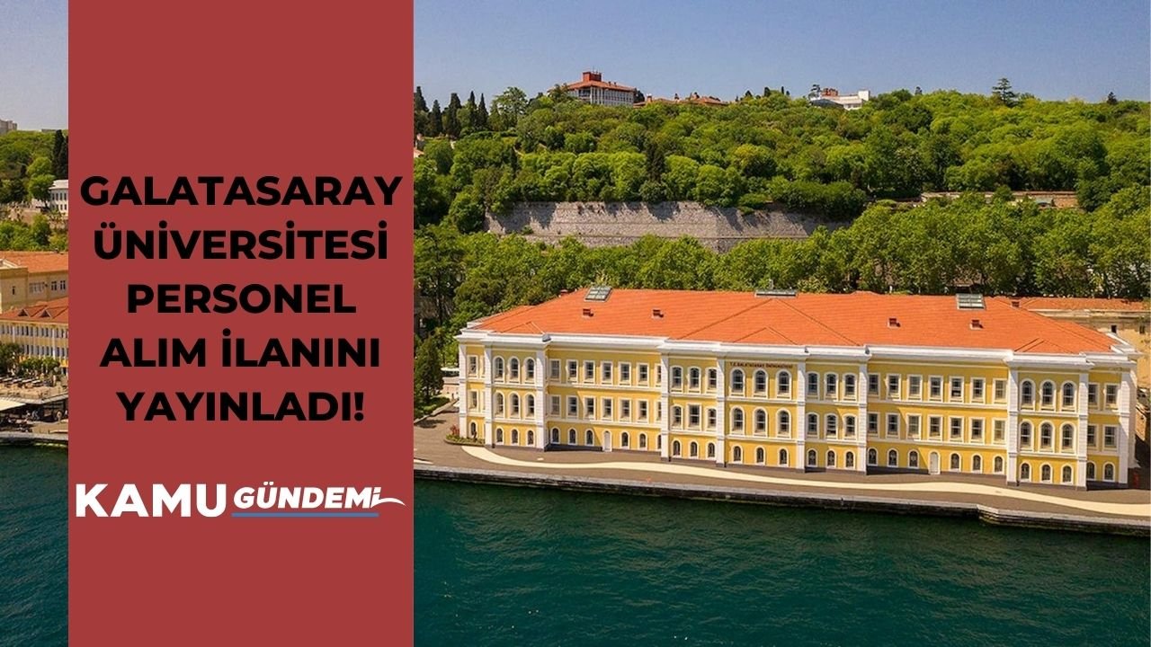 Galatasaray Üniversitesi kadın erkek Büro ve Destek personel alımı yapacağını açıkladı!