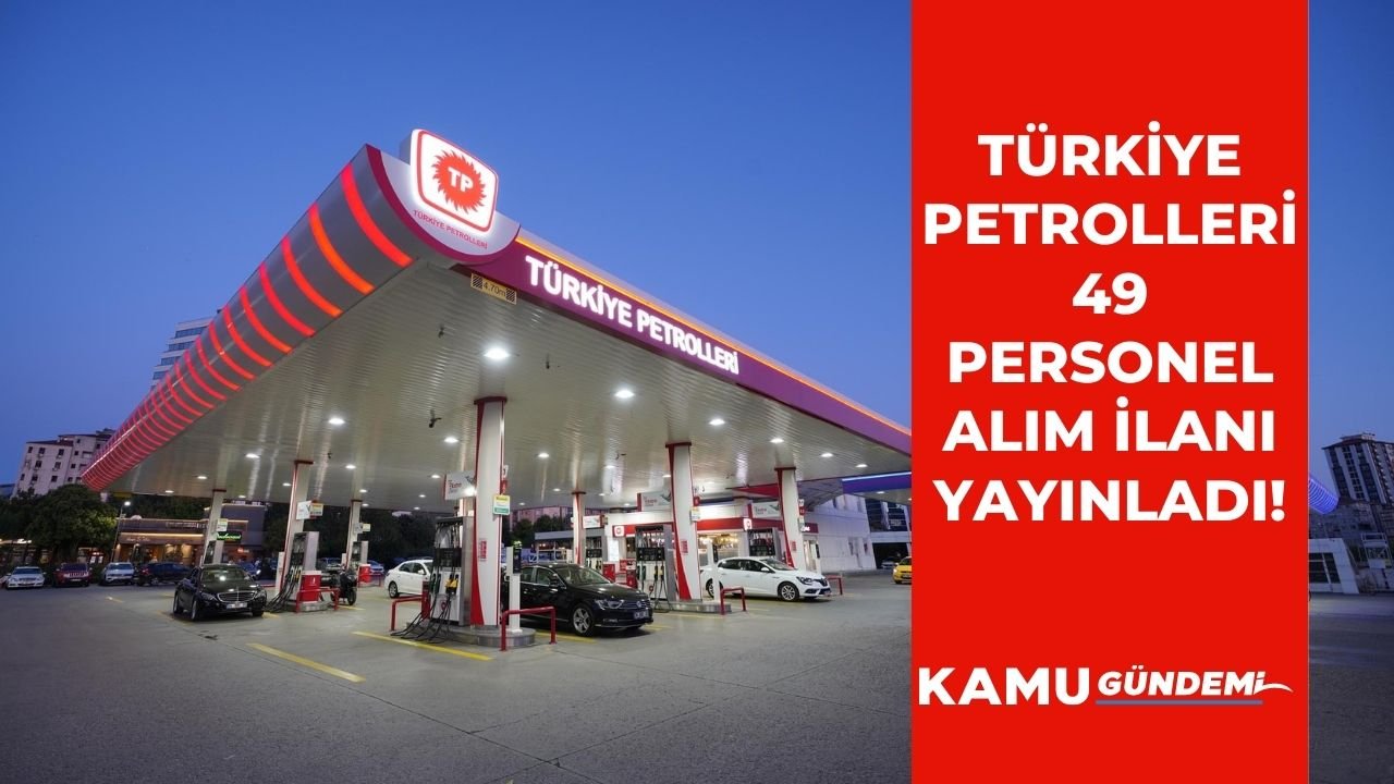 Türkiye Petrolleri 49 personel alım ilanını yayınladı! Mühendis, Uzman ve Müfettiş yardımcısı alınacak