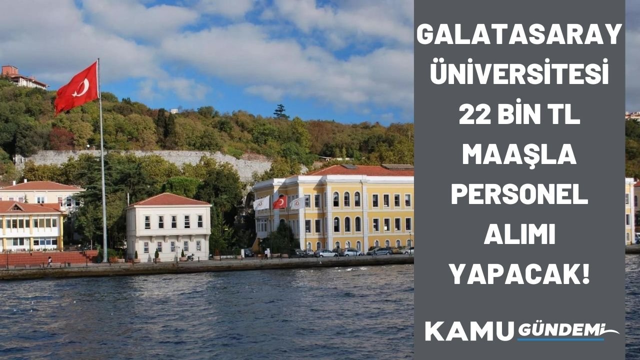Galatasaray Üniversitesi 22 bin TL maaşla tam zamanlı bilişim personeli alımı ilanını yayınladı!