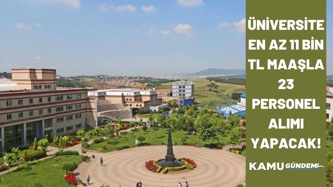 İstanbul Okan Üniversitesi en az 11 bin TL maaşla 23 personel alım ilanını duyurdu