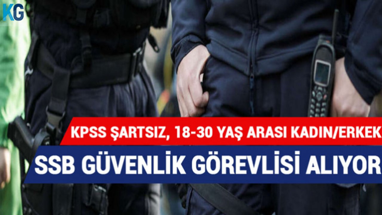 KPSS Şartsız, 18-30 Yaş Arası Kadın Erkek! Cumhurbaşkanlığı SSB Güvenlik Görevlisi Alıyor, Başvurular İŞKUR'a