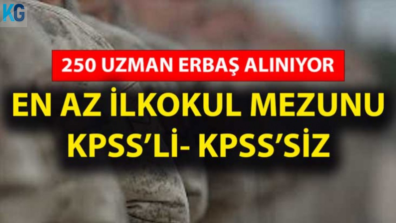 En Az İlkokul Mezunu Olanlar! Jandarma'ya KPSS'li-KPSS'siz 250 Uzman Erbaş Alınıyor! Başvurular Başladı