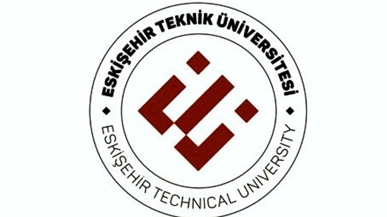 Eskişehir Teknik Üniversitesi 13 Öğretim Üyesi Alıyor! Başvuru Detayları