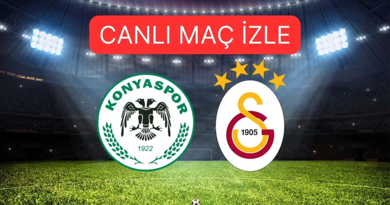 Konyaspor- Galatasaray Maçı Canlı Şifresiz İzle GS Taraftarium24 SelçukSports